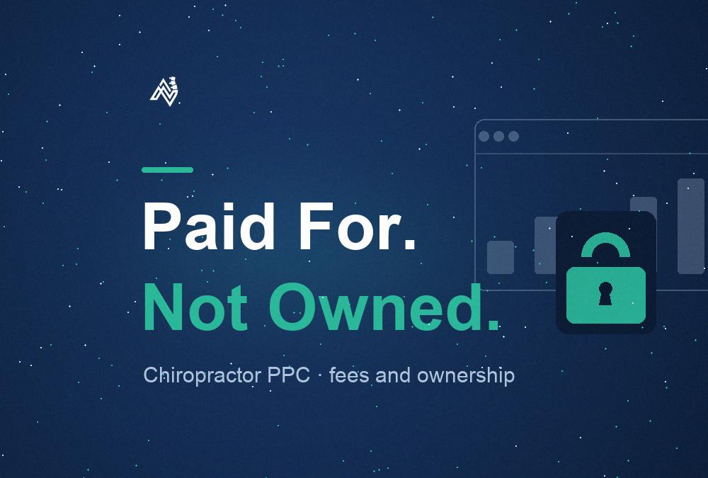 Chiropractor PPC: What It Costs and Who Keeps the Account