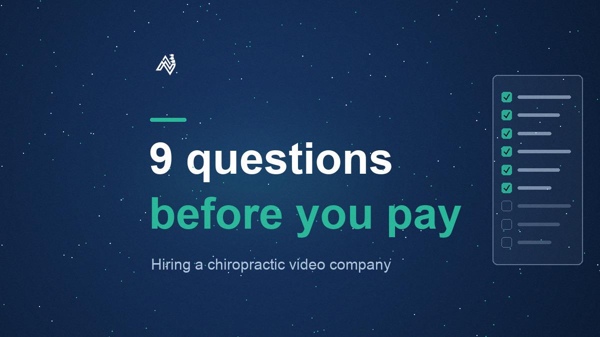Chiropractic Video Company: 9 Questions to Ask Before You Pay