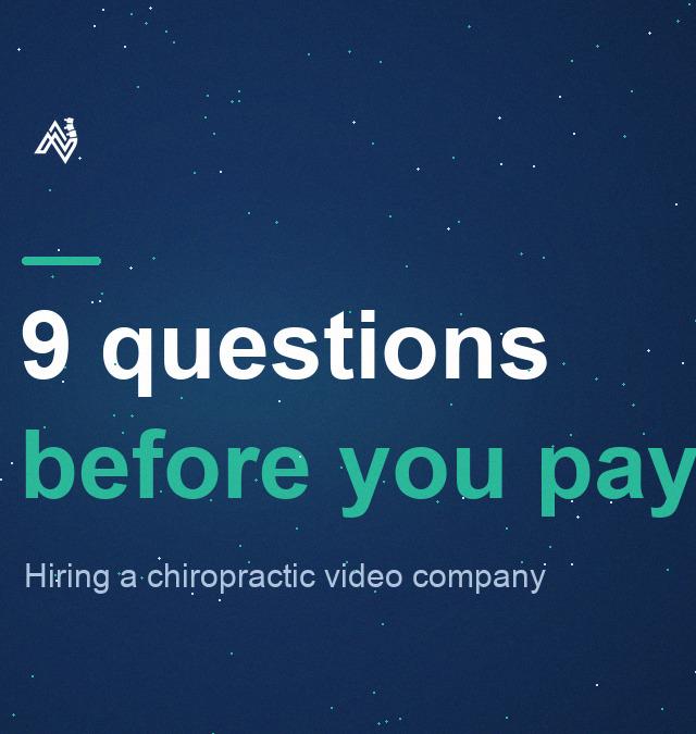 Chiropractic Video Company: 9 Questions to Ask Before You Pay